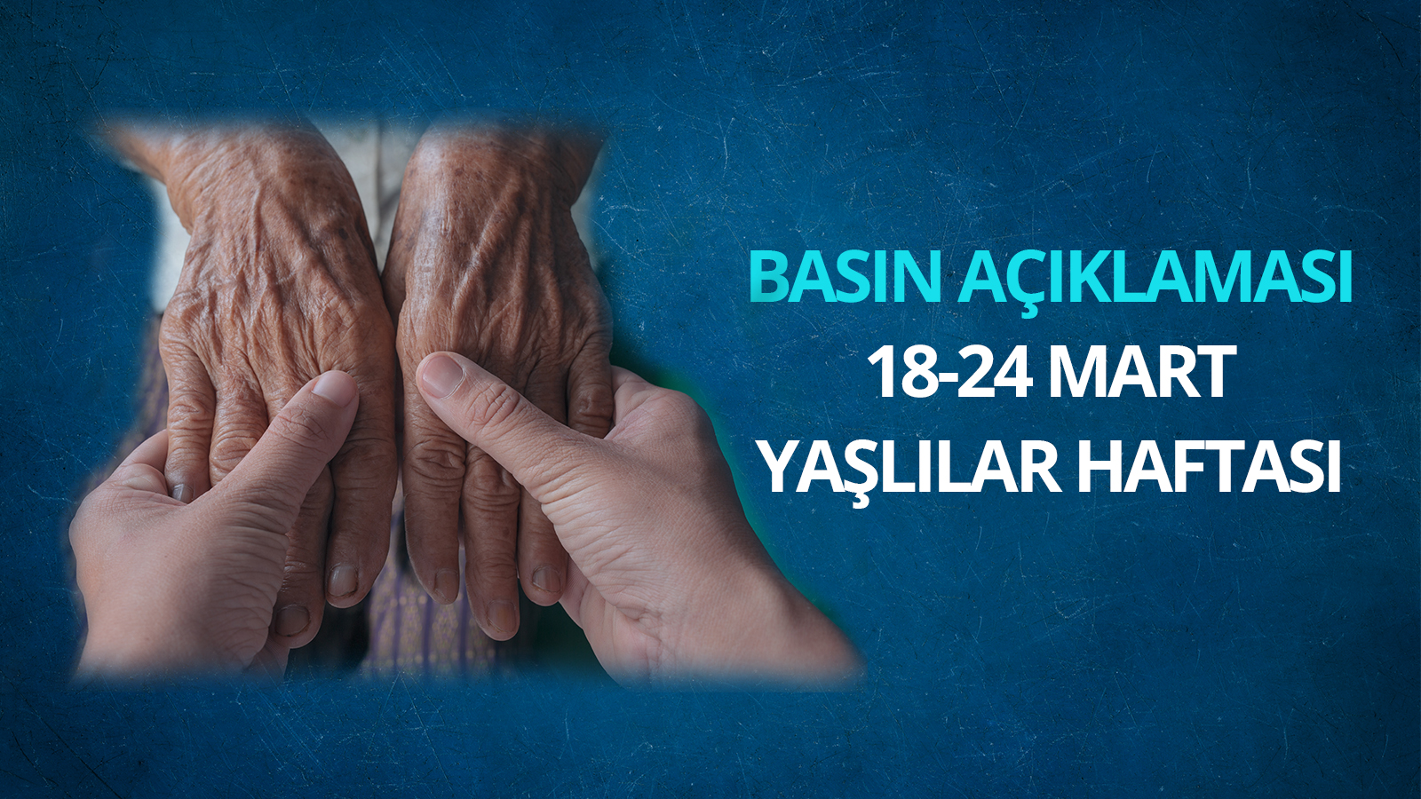 Yaşlılar Haftasına İlişkin Basın Açıklaması