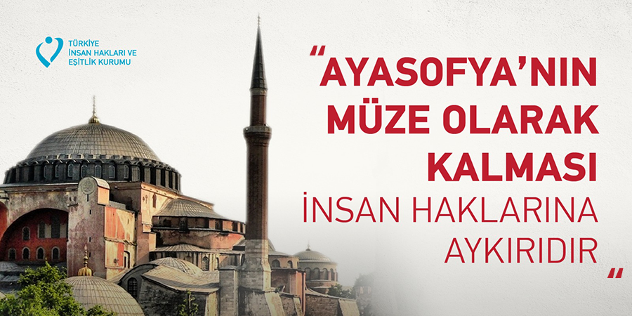 Ayasofya’nın Müze Olarak Kalması İnsan Haklarına Aykırıdır