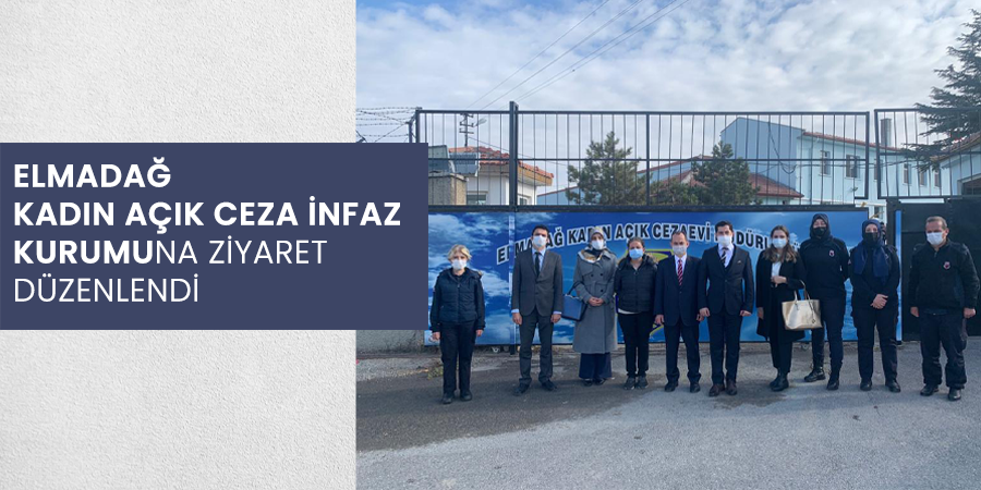Elmadağ Kadın Açık Ceza İnfaz Kurumuna Ziyaret Düzenlendi