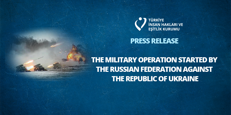 Press Release on the Military Operation Started by the Russian Federation Against The Republic Of Ukraine