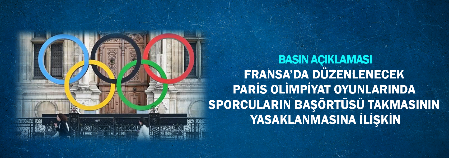 Fransa'da Düzenlenecek Paris Olimpiyat Oyunlarında Sporcuların Başörtüsü Takmasının Yasaklanmasına İlişkin Basın Açıklaması