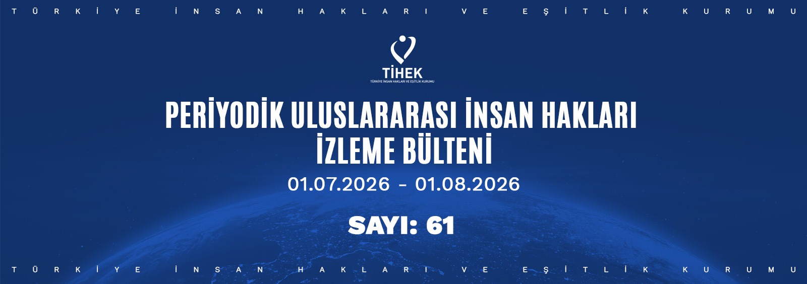 Periyodik Uluslararası İnsan Hakları İzleme Bülteni (01.07.2026 – 01.08.2026)