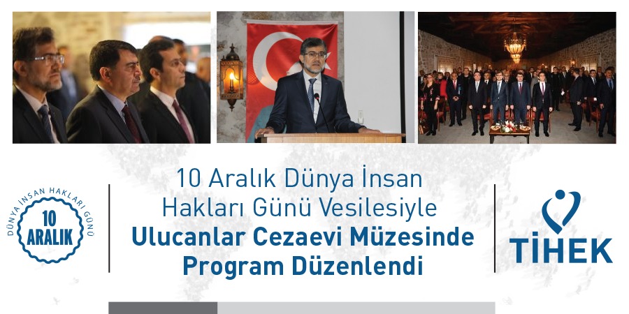 10 Aralık İnsan Hakları Günü Vesilesiyle Ulucanlar Cezaevi Müzesinde Program Düzenlendi