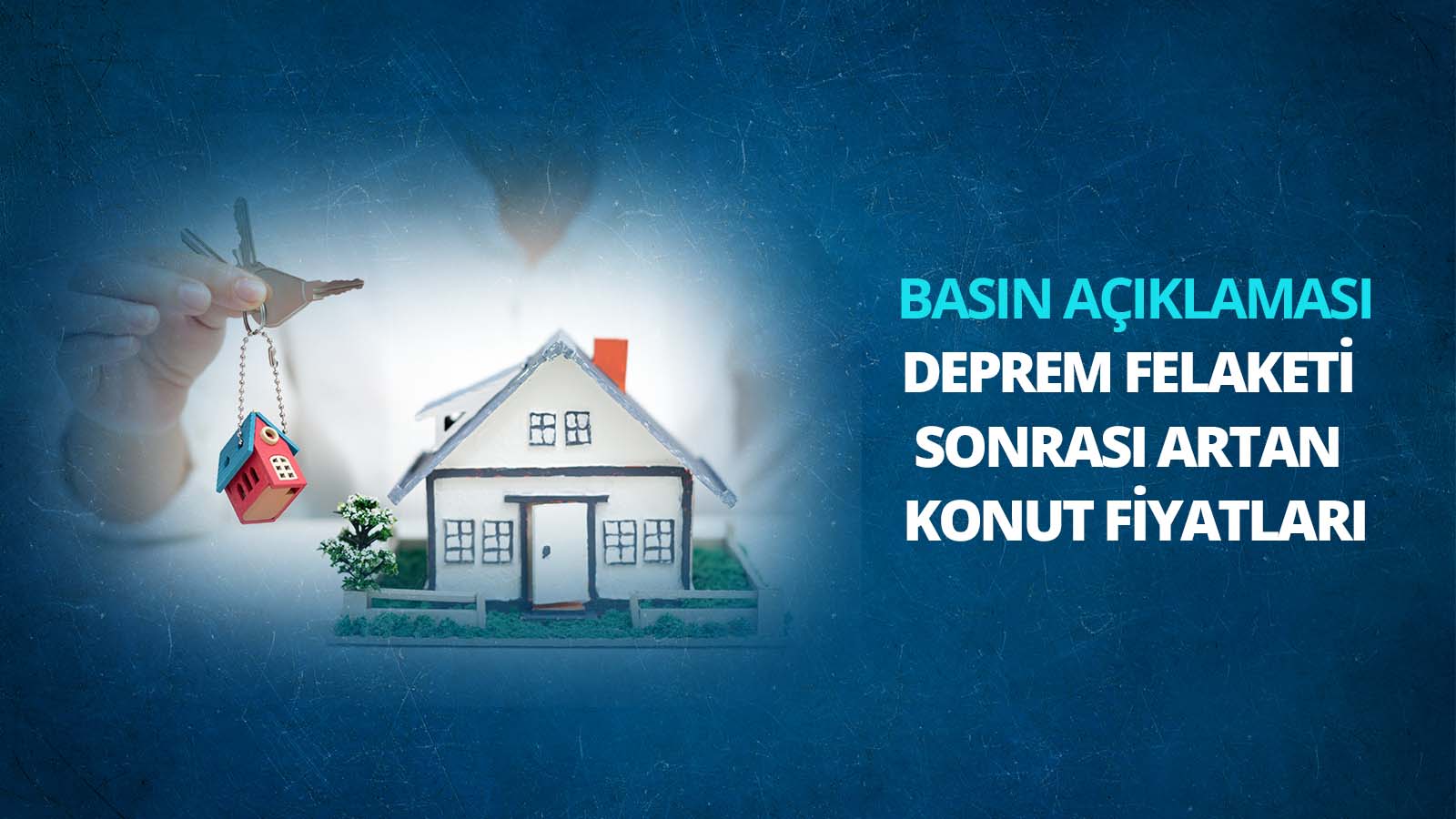 Deprem Felaketi Sonrası Artan Konut Fiyatlarına İlişkin Basın Açıklaması