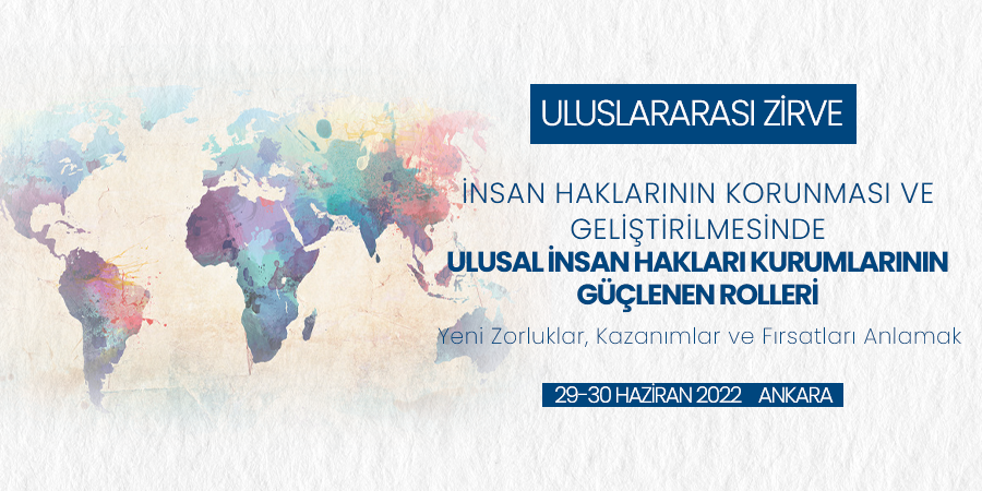 İnsan Haklarının Korunması ve Geliştirilmesinde Ulusal İnsan Hakları Kurumlarının Güçlenen Rolleri Uluslararası Zirvesi