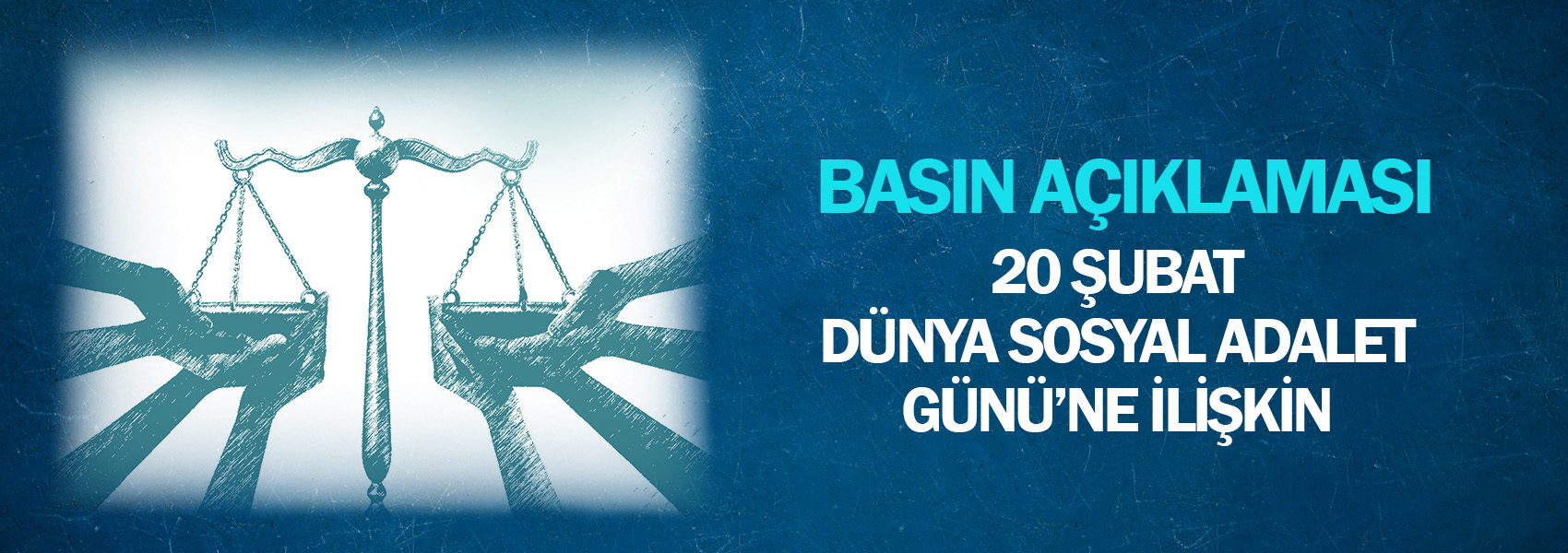 20 Şubat Dünya Sosyal Adalet Günü’ne İlişkin Basın Açıklaması