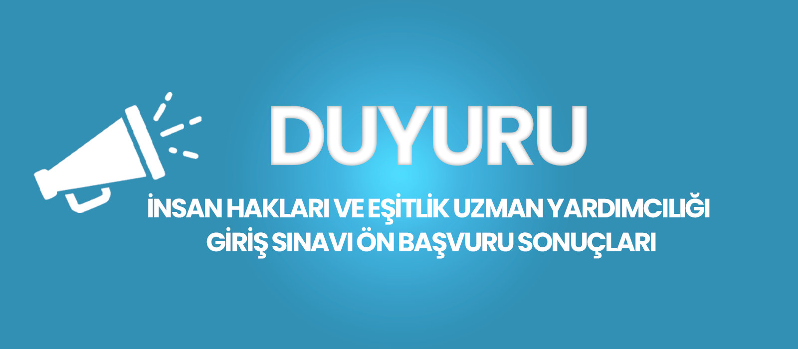 İnsan Hakları Ve Eşitlik Uzman Yardımcılığı Giriş Sınavı Ön Başvuru Sonuçları