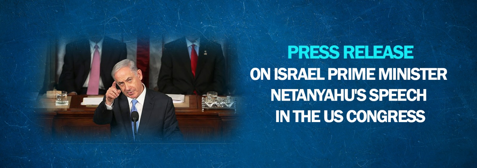 Press Release on Israel Prime Minister Netanyahu's Speech in the US Congress