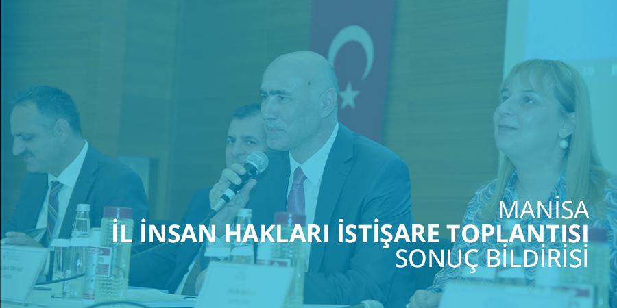 Manisa İl İnsan Hakları İstişare Toplantısı Sonuç Bildirisi