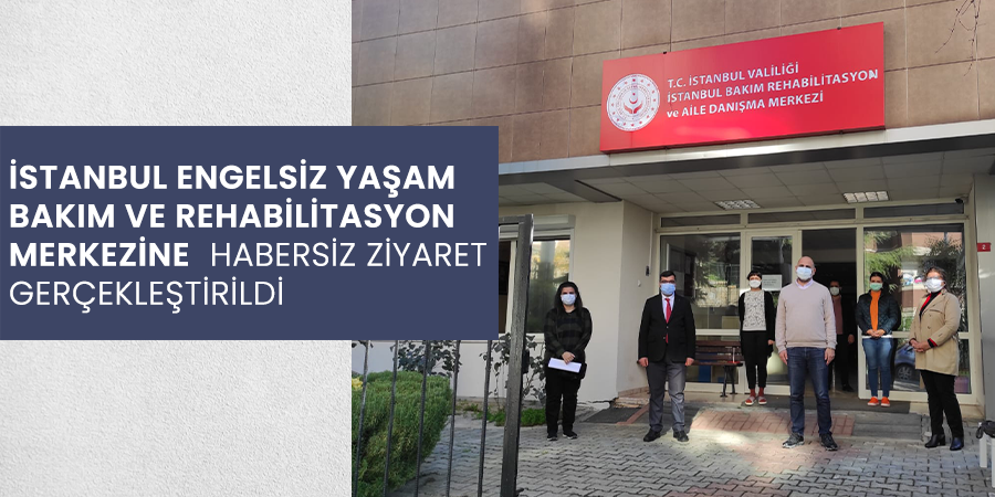 TİHEK Heyeti, İstanbul Engelsiz Yaşam Bakım ve Rehabilitasyon Merkezine Habersiz Ziyaret Gerçekleştirdi