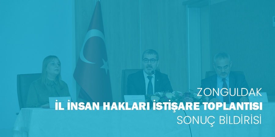 Zonguldak İl İnsan Hakları İstişare Toplantısı Sonuç Bildirisi