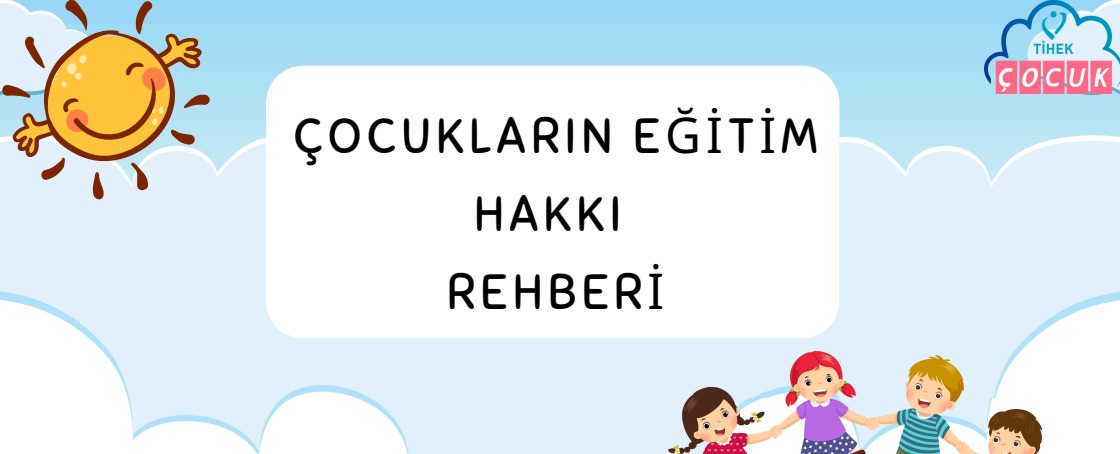 Çocukların Eğitim Hakkı Rehberi Yayımlandı