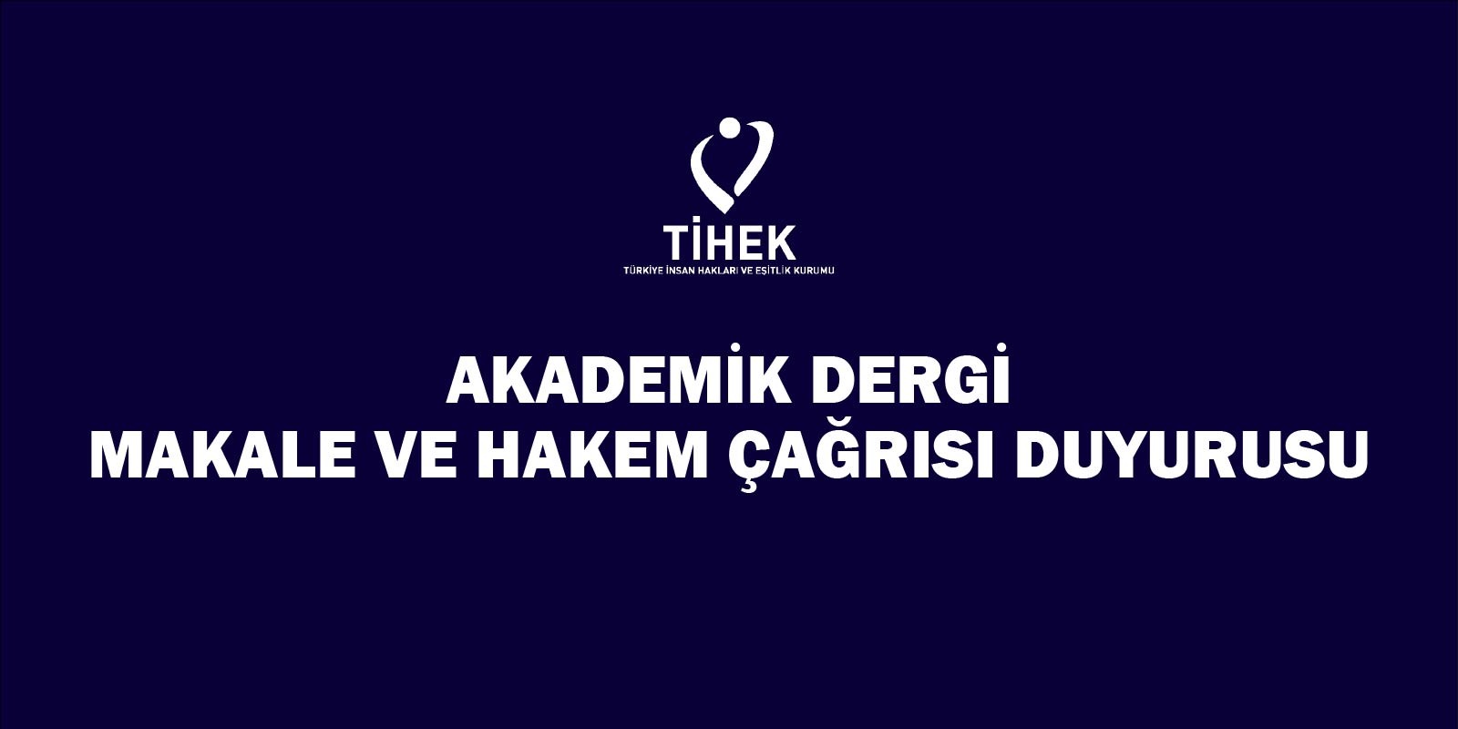 TİHEK Akademik Dergisi’nin 16. Sayısı İçin Makale ve Hakem Çağrısı