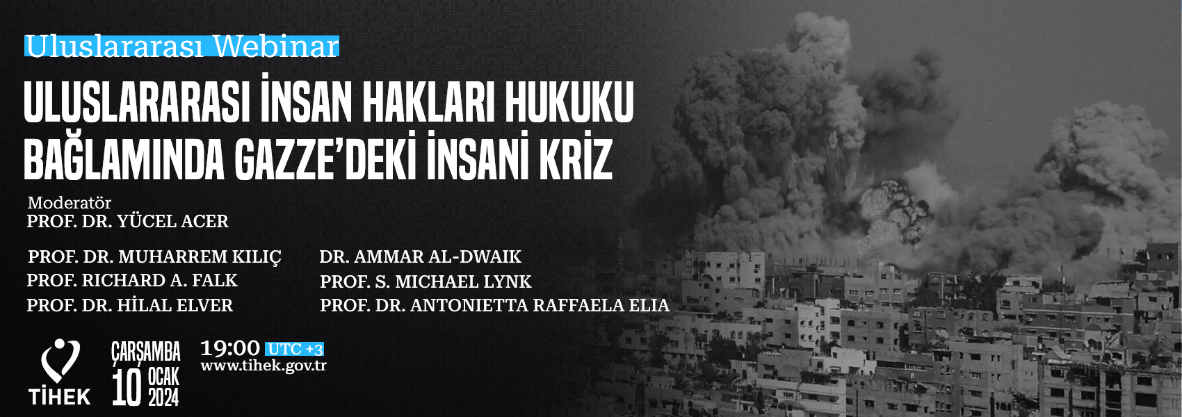 Kurumumuz Tarafından, Uluslararası İnsan Hakları Hukuku Bağlamında Gazze’deki İnsani Kriz Uluslararası Webinarı Düzenlenecektir