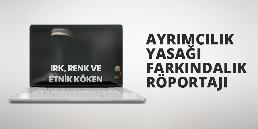 Ayrımcılık Yasağı Farkındalık Röportajı Yayında