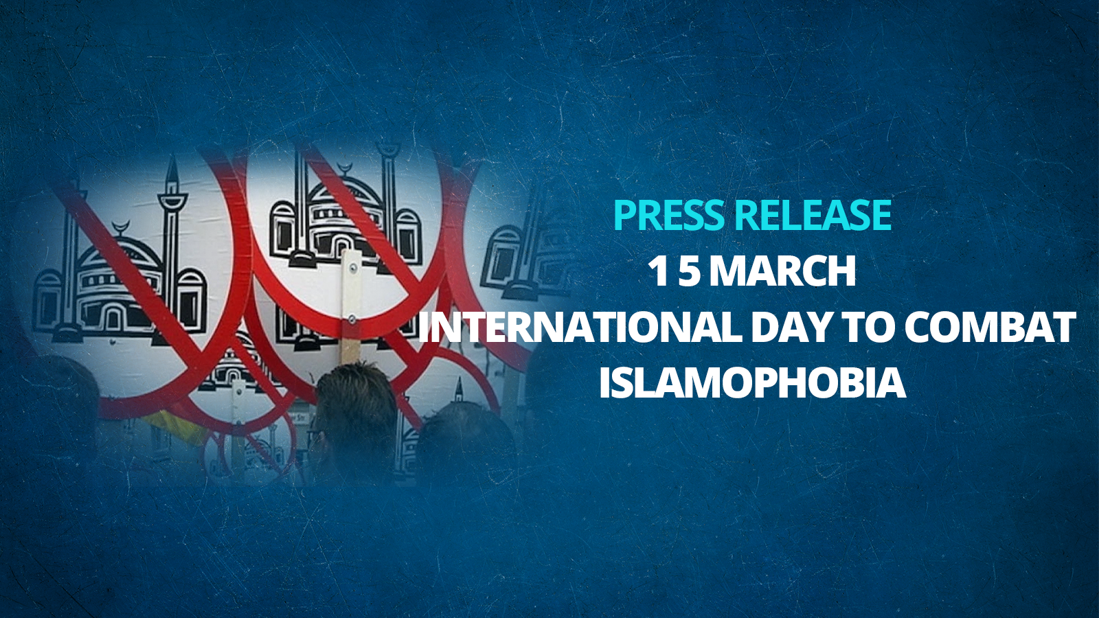 15 March International Day to Combat Islamophobia
