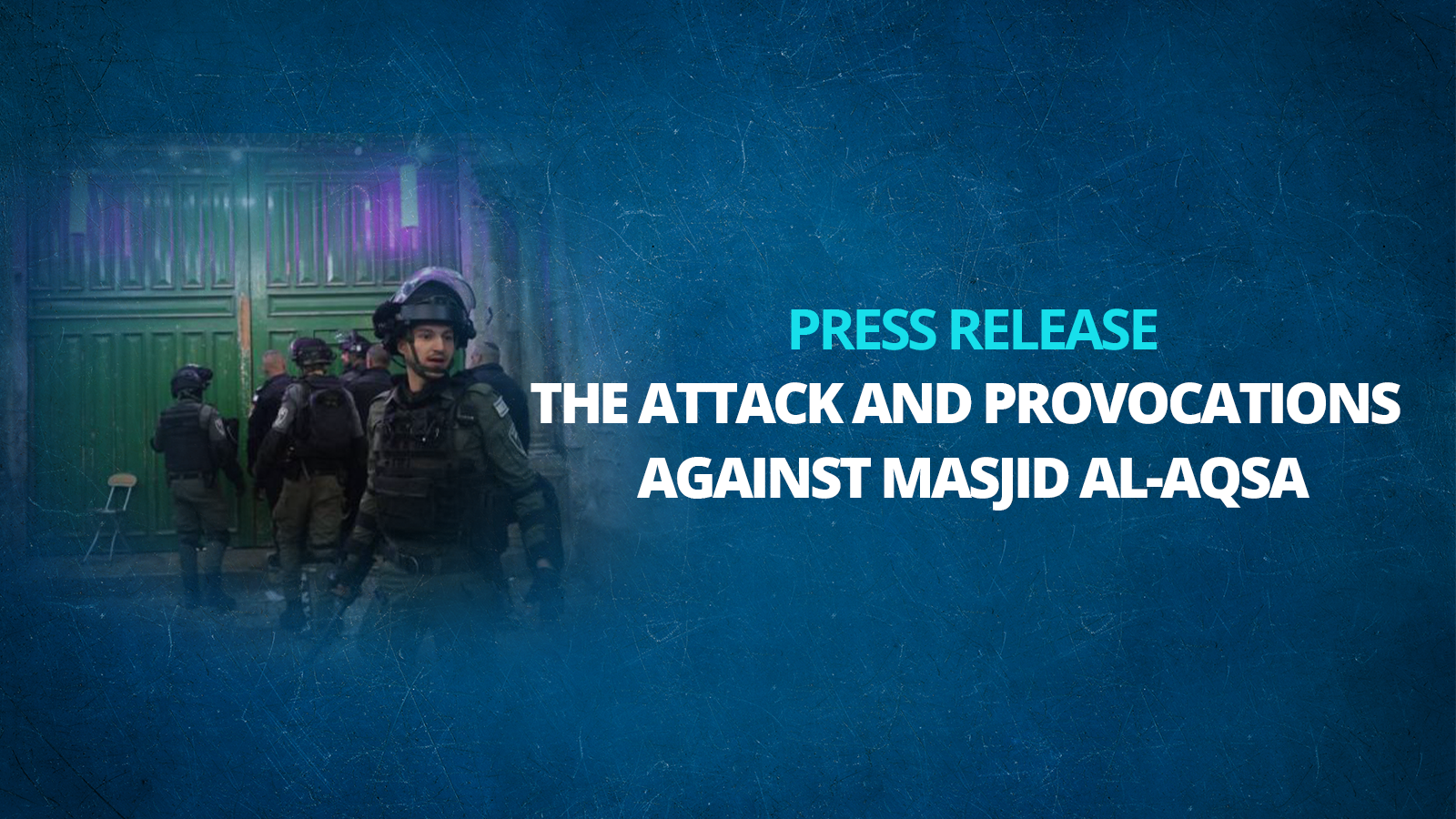 Press Release on the Attacks and Provocations Against Masjid al-Aqsa