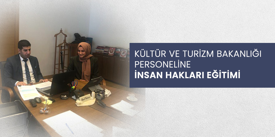 Kültür ve Turizm Bakanlığı Personeline İnsan Hakları Eğitimi