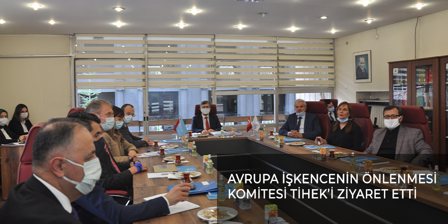 Avrupa İşkencenin Önlenmesi Komitesi TİHEK'i Ziyaret Etti