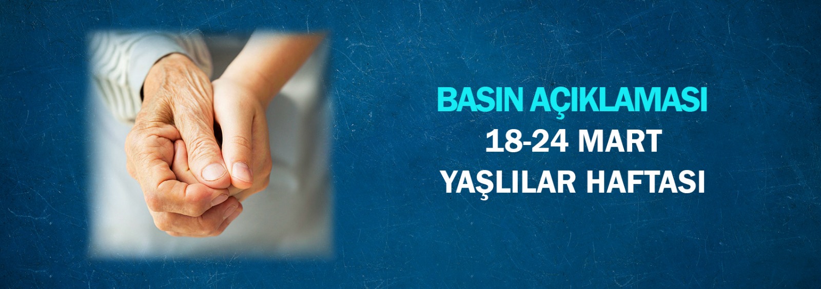 18-24 Mart Yaşlılar Haftası Basın Açıklaması