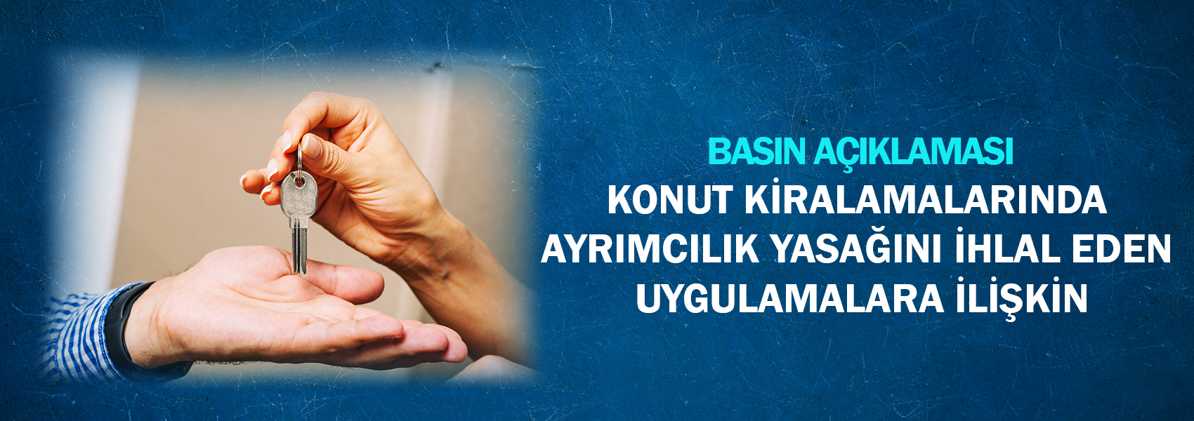 Konut Kiralamalarında Ayrımcılık Yasağını İhlal Eden Uygulamalara İlişkin Basın Açıklaması