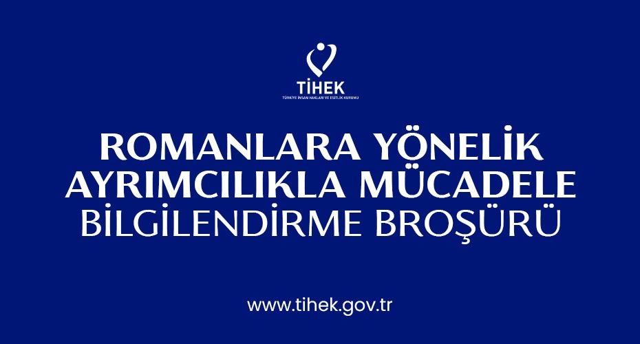 Romanlara Yönelik Ayrımcılıkla Mücadele Bilgilendirme Broşürü Yayımlandı