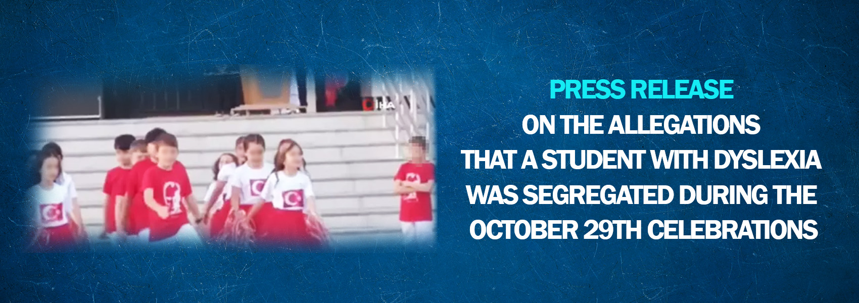 Press Release On The Allegations That A Student With Dyslexia Was Segregated During The October 29th Celebrations