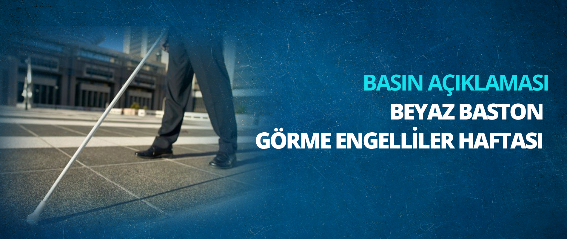 Beyaz Baston Görme Engelliler Haftası Basın Açıklaması