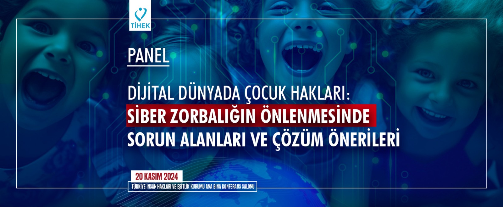Dijital Dünyada Çocuk Hakları: Siber Zorbalığın Önlenmesinde Sorun Alanları ve Çözüm Önerileri Paneli Düzenleniyor