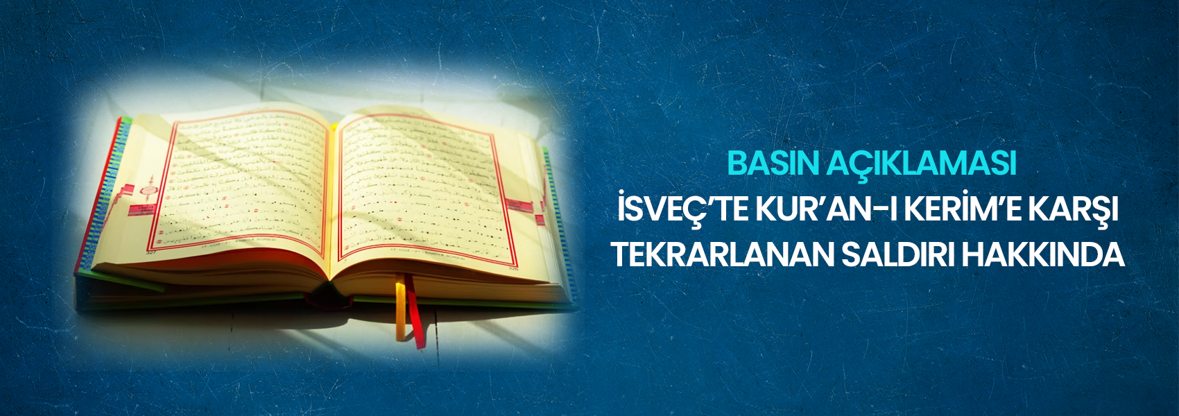 İsveç'te Kur'an-I Kerim'e Karşı Tekrarlanan Saldırı Hakkında Basın Açıklaması