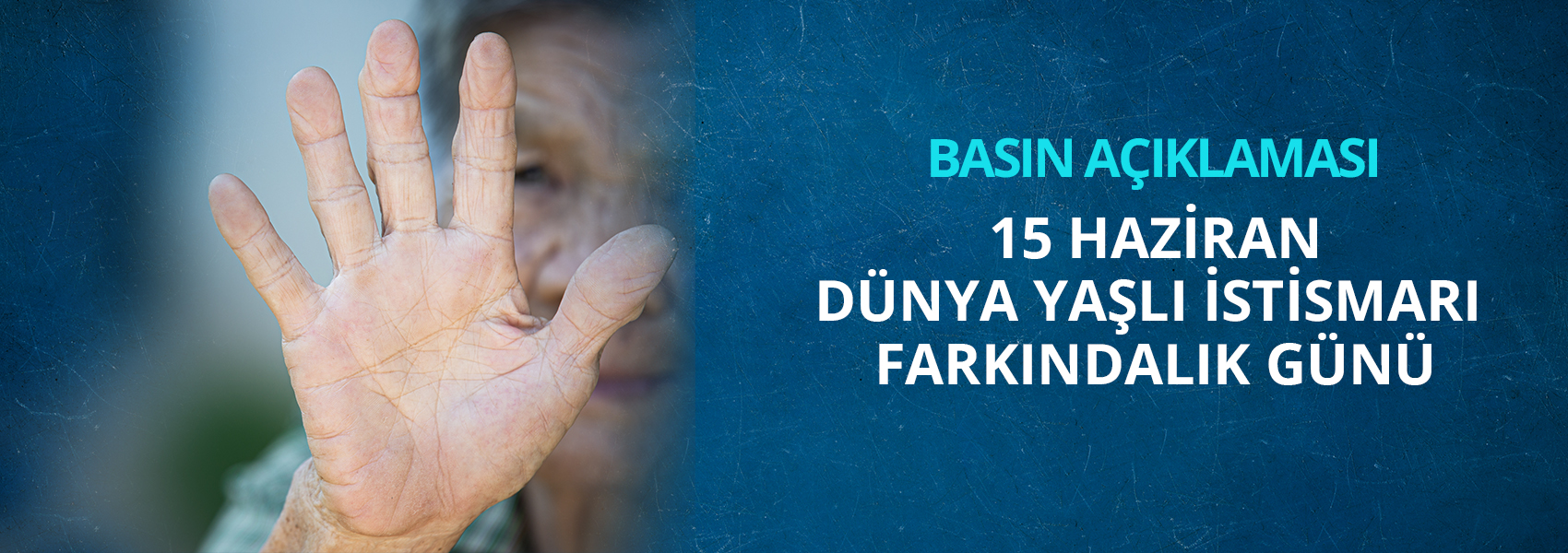 15 Haziran Dünya Yaşlı İstismarı Farkındalık Günü Basın Açıklaması