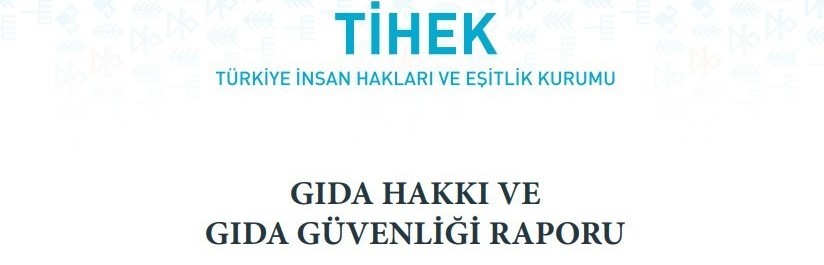 Gıda Hakkı ve Gıda Güvenliği Raporu Yayımlandı