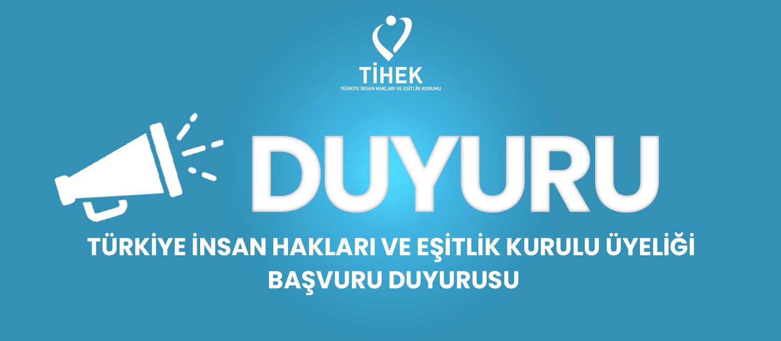 Türkiye İnsan Hakları ve Eşitlik Kurulu Üyeliği Başvuru Duyurusu