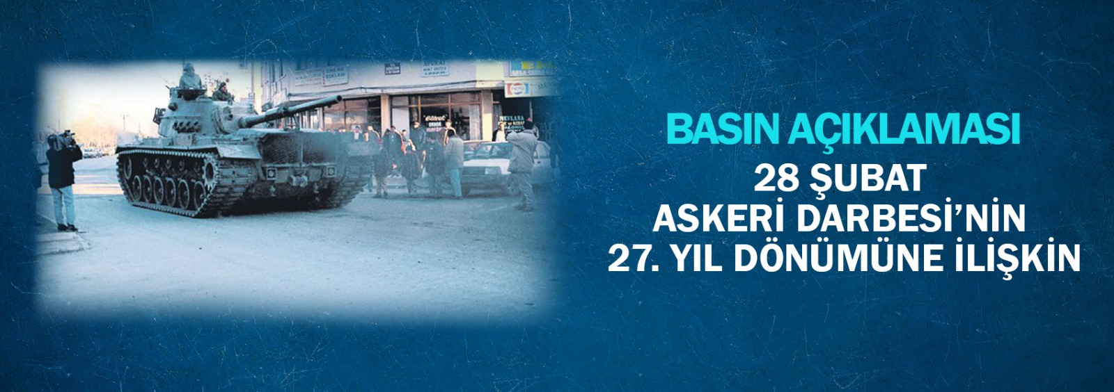 28 Şubat Askeri Darbesi’nin 27. Yıl Dönümüne İlişkin Basın Açıklaması