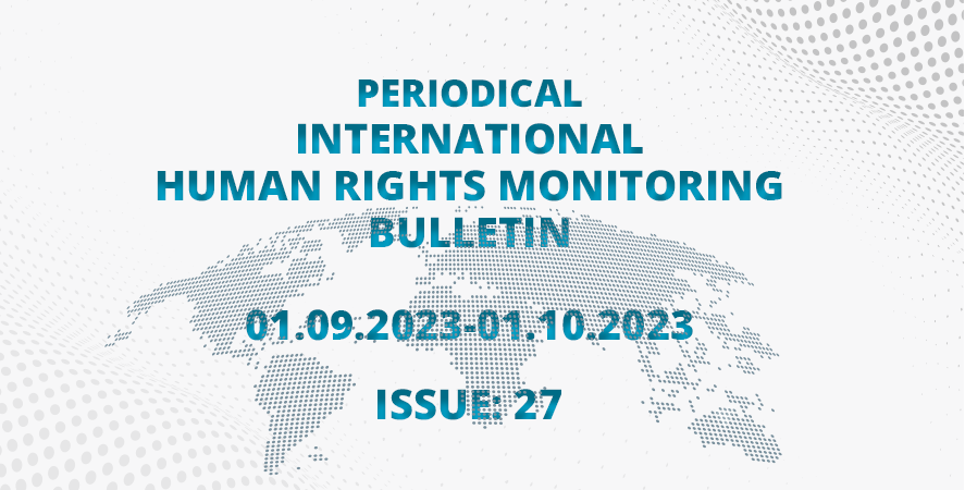 Periodical International Human Rights Monitoring Bulletin (01.09.2023 - 01.10.2023)