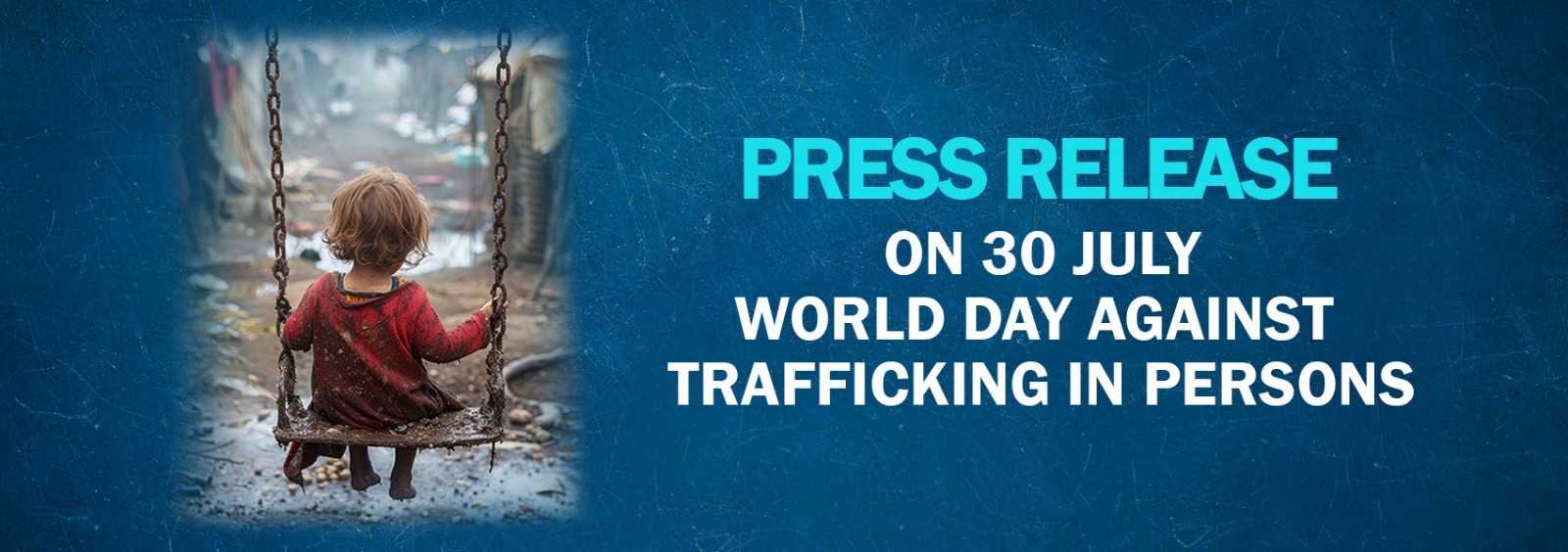 Press Release on the World Day Against Trafficking in Persons on July 30