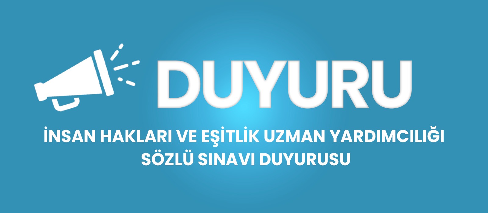 İnsan Hakları Ve Eşitlik Uzman Yardımcılığı Sözlü Sınavı Duyurusu