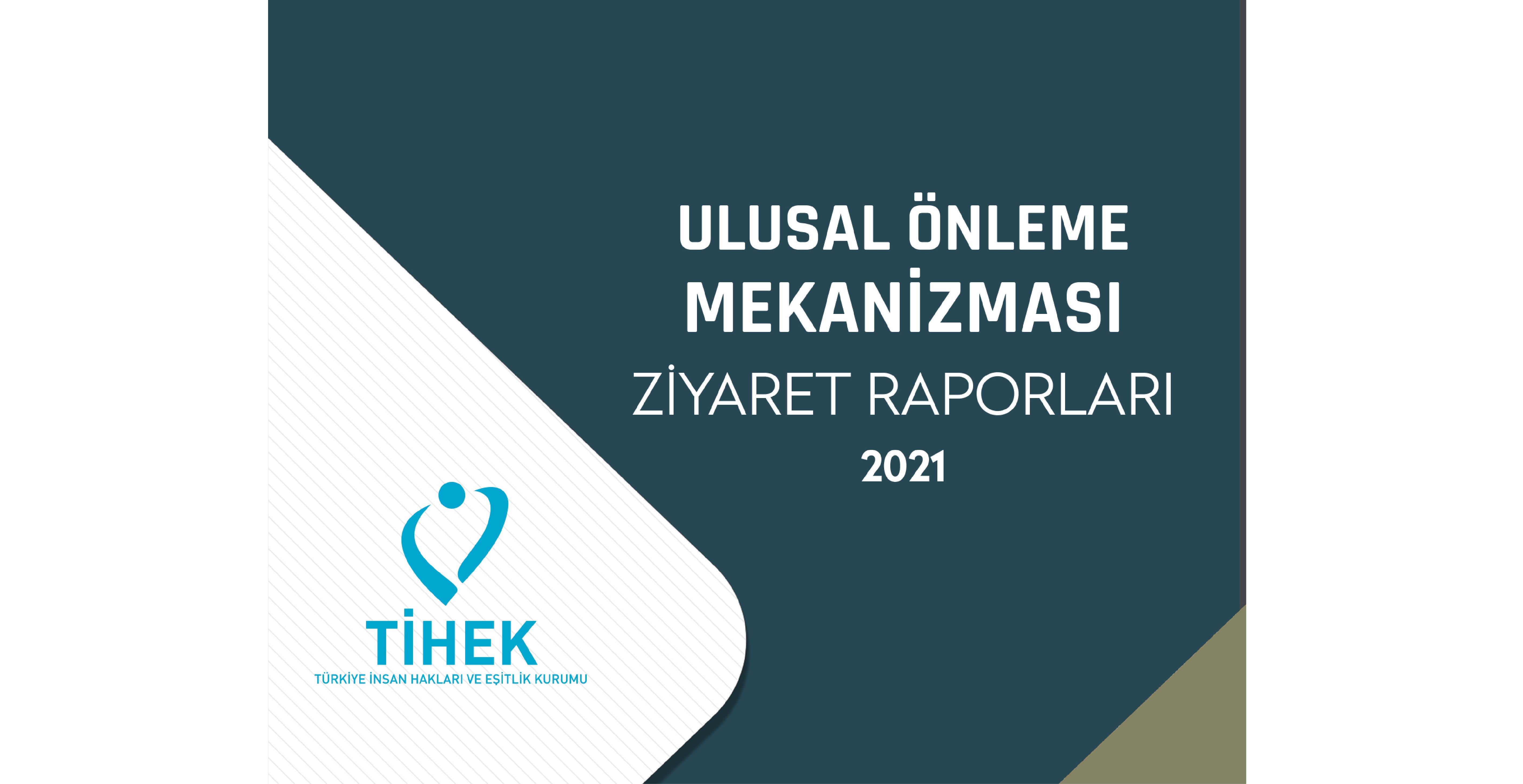 Ulusal Önleme Mekanizması Ziyaret Raporları 2021 Raporu Yayımlandı