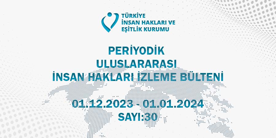 Periyodik Uluslararası İnsan Hakları İzleme Bülteni (01.12.2023 - 01.01.2024)