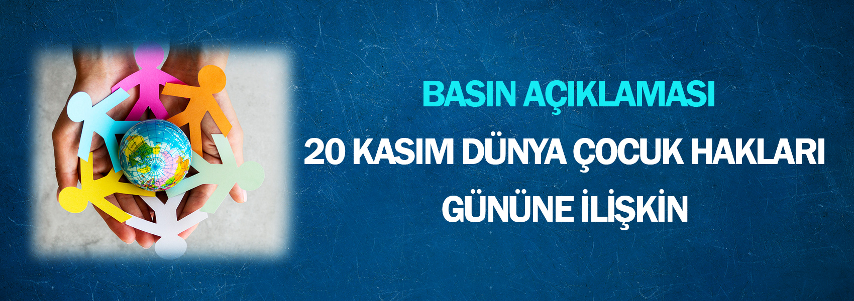 20 Kasım Dünya Çocuk Hakları Gününe İlişkin Basın Açıklaması