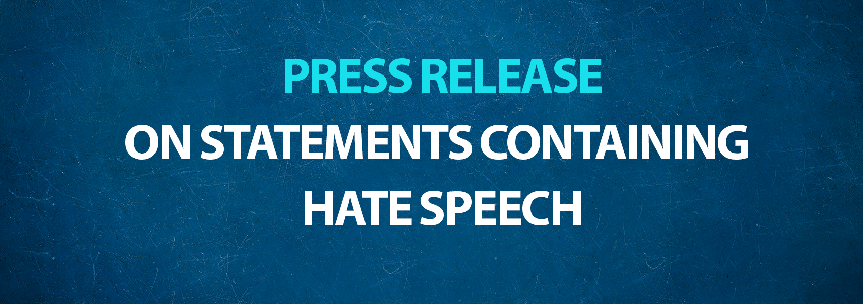 Press Release on Statements Containing Hate Speech