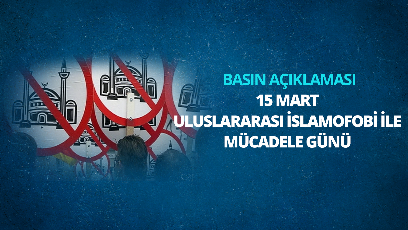 15 Mart Uluslararası İslamofobi ile Mücadele Günü 