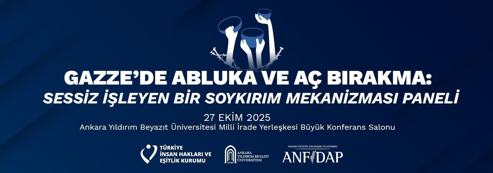 Gazze’de Abluka ve Aç Bırakma: Sessiz İşleyen Bir Soykırım Mekanizması Paneli