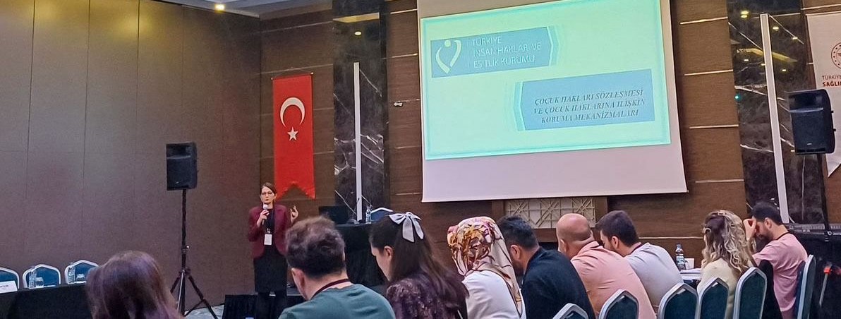 Türkiye İnsan Hakları ve Eşitlik Kurumundan Sağlık Bakanlığı Çocuk İzlem Merkezi Personeline “Çocuk Hakları Sözleşmesi ve Çocuk Haklarına İlişkin Koruma Mekanizmaları” Eğitimi