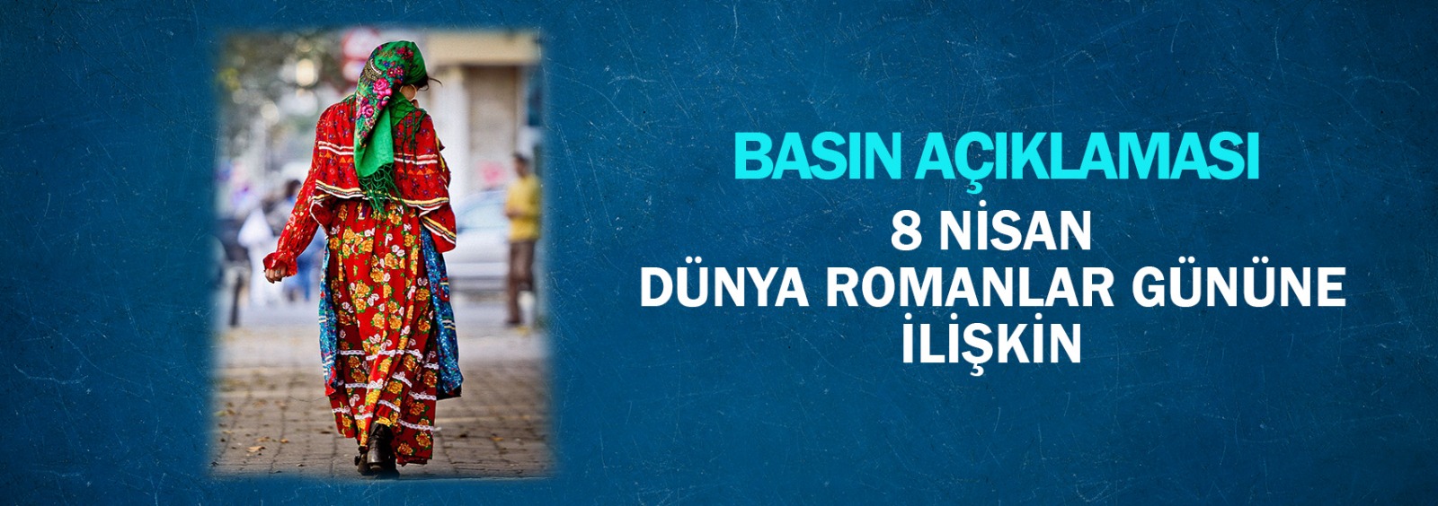 8 Nisan Dünya Romanlar Gününe İlişkin  Basın Açıklaması