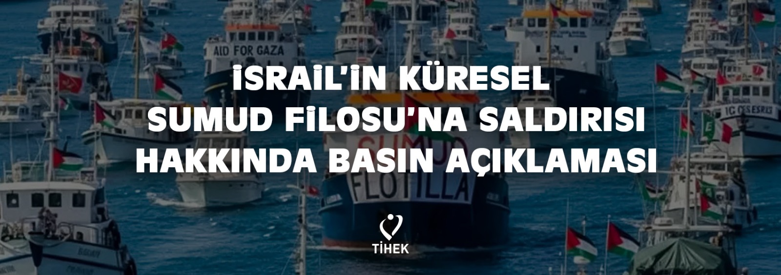 İsrail’in Küresel Sumud Filosu’na Saldırısı Hakkında Basın Açıklaması