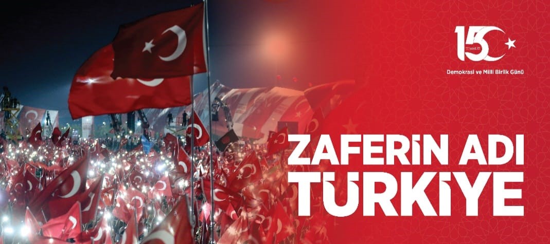 15 Temmuz Demokrasi ve Milli Birlik Günü Mesajı