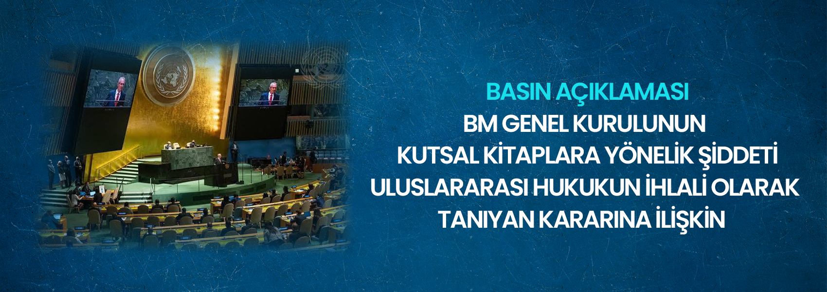 BM Genel Kurulunun Kutsal Kitaplara Yönelik Şiddeti Uluslararası Hukukun İhlali Olarak Tanıyan Kararına İlişkin Basın Açıklaması