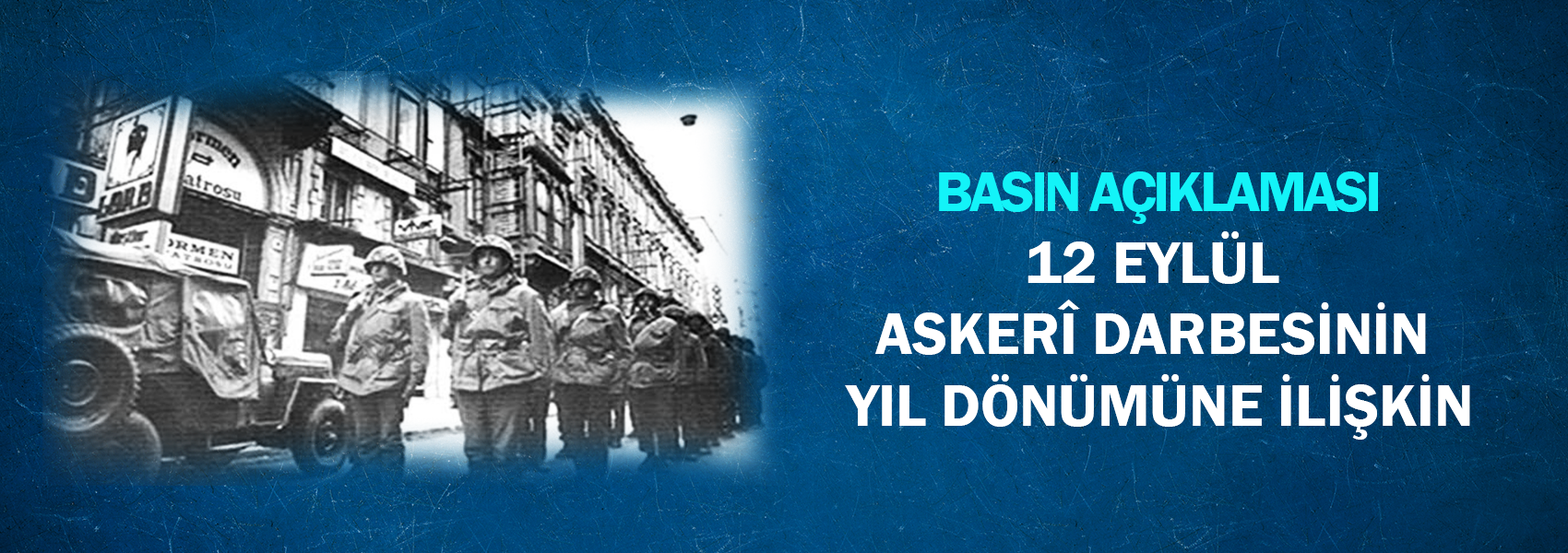12 Eylül Askerî Darbesinin Yıl Dönümüne İlişkin Basın Açıklaması