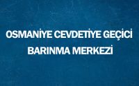 Osmaniye Cevdetiye Geçici Barınma Merkezi